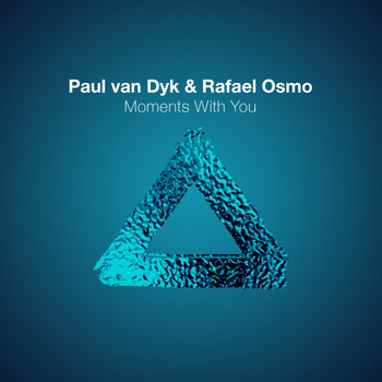 Paul van Dyk, Rafael Osmo, Jordan Suckley - Moments With You