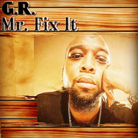 G.R. - Mr Fix It