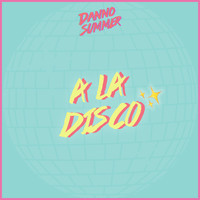 Danno Summer - A La Disco