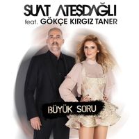 Suat Ateşdağlı - Büyük Soru