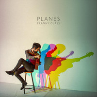 Franny Glass - Planes