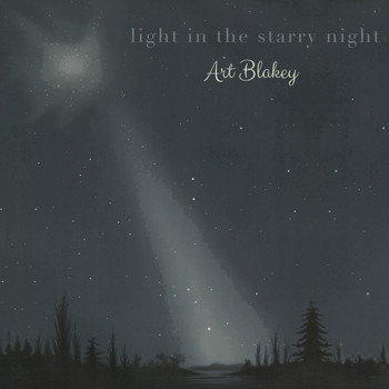Art Blakey - Light in the starry Night