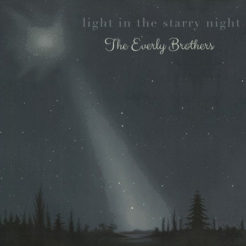 The Everly Brothers - Light in the starry Night