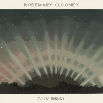Rosemary Clooney - Aurora Borealis