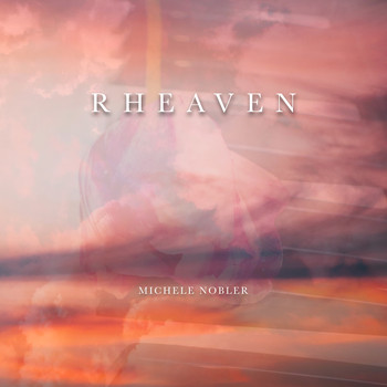 Michele Nobler - RHEAVEN