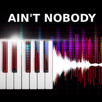 Ain't Nobody - Ain't Nobody (Piano Version)
