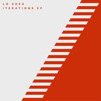 Lo Shea - Iterations EP