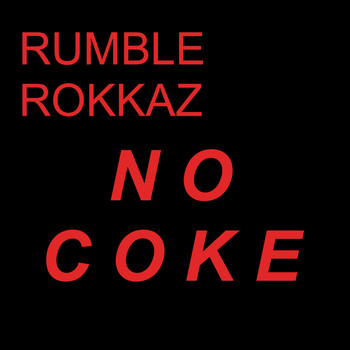 Rumble Rokkaz - No Coke