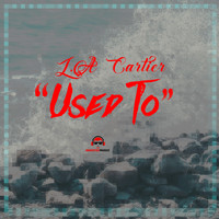 L.A. Cartier - Used To