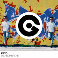 Etto - Ti chiedi perchè