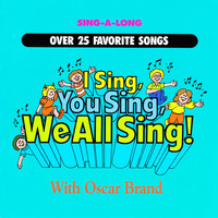 Oscar Brand - I Sing, You Sing, We All Sing!