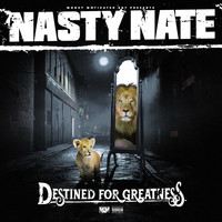 Nasty Nate - Destined for Greatness (Explicit)