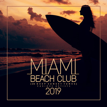Various Artists - Miami Beach Club 2019 (25 Deep Sunset Tunes)
