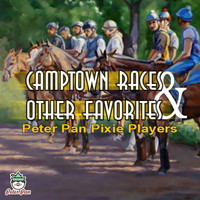 Peter Pan Pixie Players - Camptown Races & Other Favorites