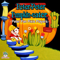 Peter Pan Pixie Players - Peter-Peter Pumpkin-eater