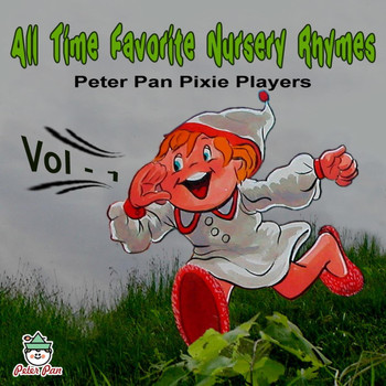 Peter Pan Pixie Players - All Time Favorite Nursery Rhymes, Vol. 1
