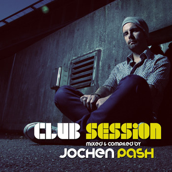 Various Artists - Club Session presented by Jochen Pash