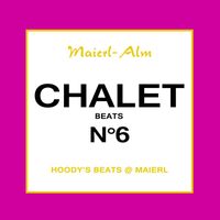 DJ Hoody - Chalet Beat No.6 - The Sound of Kitz Alps @ Maierl (Compiled by DJ Hoody)