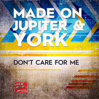 Made on Jupiter, York - Don't Care for Me
