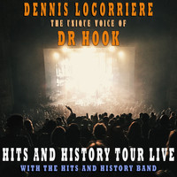 DENNIS LOCORRIERE - Hits and History Tour Live (Live)