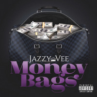 Jazzy Vee - Money Bags (Explicit)