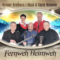 Krüger Brothers, Maja Brunner, Carlo Brunner - Fernweh Heimweh