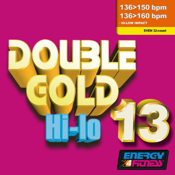 Various Artists - Double Gold Hi-Lo 13 (2 Mixed Compilations for Fitness & Workout - 136 / 160 BPM - 32 Count - Ideal for Hi-Low Impact)