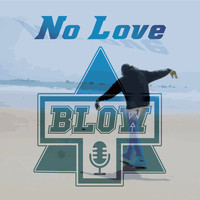T Blow - No Love (Explicit)