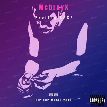 McbrayX - Feeling Sad!