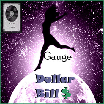 Gauge - $Dollar Bill$ (Do What You Gotta Do) (Explicit)