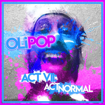 Olipop - Act VII: Act Normal (Explicit)
