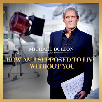 How Am I Supposed To Live Withou... | Michael Bolton | MP3 Downloads |  7digital United States