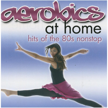 Air Lovers - Aerobics At Home: Hits Of The 80s Nonstop
