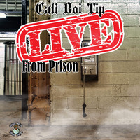 Cali Boi Tip - Live From Prison (Explicit)