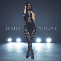 Iesha - No Love (Explicit)