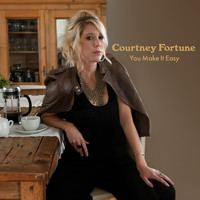 Courtney Fortune - You Make It Easy