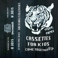 Cassettes For Kids - COME TOGETHER EP (Explicit)