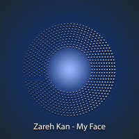Zareh Kan - My Face