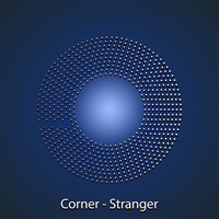 Corner - Stranger