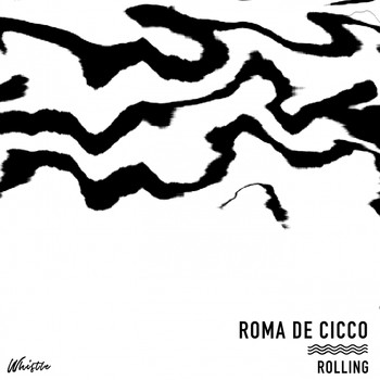 Roma De Cicco - Rolling