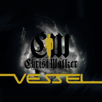 Vessel - Christ Walker