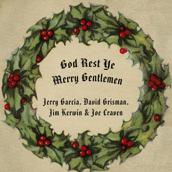 Jerry Garcia, David Grisman, Jim Kerwin, and Joe Craven - God Rest Ye Merry Gentlemen