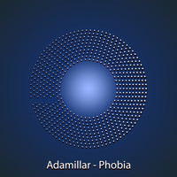 Adamillar - Phobia (Remixes)