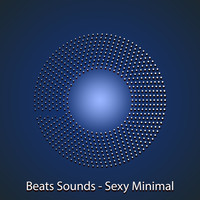 Beats Sounds - Sexy Minimal