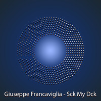 Giuseppe Francaviglia - SCK MY DCK
