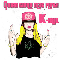 K-Mil - Quien tiene mas flow que yo