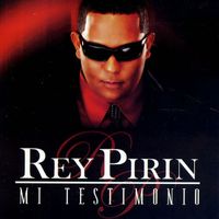 Rey Pirin - Mi Testimonio