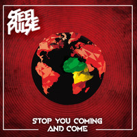 Steel Pulse - Stop You Coming And Come