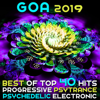 Various Artists - Goa 2019 - Best Of 40 Top Hits Progressive Psytrance & Psychedelic Electronic Dance