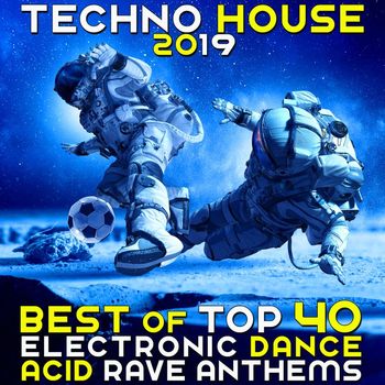 Various Artists - Techno House 2019 - Best of Top 40 Electronic Dance Acid Rave Anthems